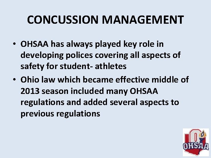 CONCUSSION MANAGEMENT • OHSAA has always played key role in developing polices covering all