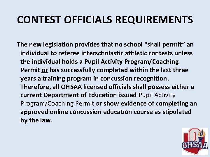 CONTEST OFFICIALS REQUIREMENTS The new legislation provides that no school “shall permit” an individual