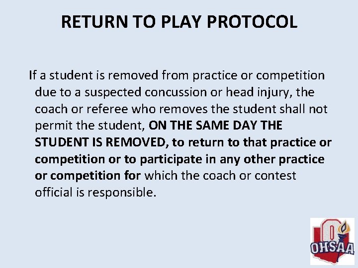 RETURN TO PLAY PROTOCOL If a student is removed from practice or competition due