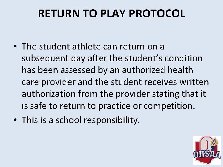 RETURN TO PLAY PROTOCOL • The student athlete can return on a subsequent day