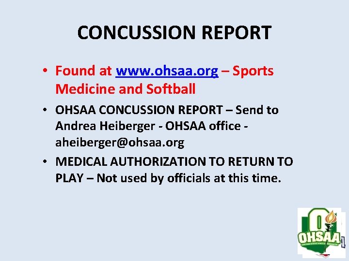 CONCUSSION REPORT • Found at www. ohsaa. org – Sports Medicine and Softball •