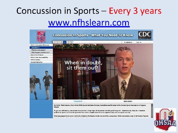 Concussion in Sports – Every 3 years www. nfhslearn. com 