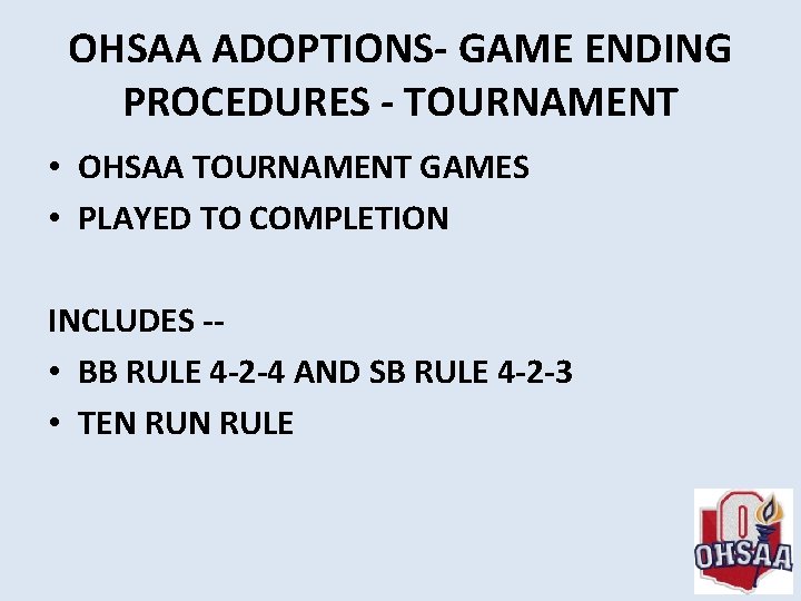 OHSAA ADOPTIONS- GAME ENDING PROCEDURES - TOURNAMENT • OHSAA TOURNAMENT GAMES • PLAYED TO