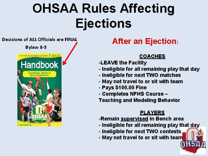 OHSAA Rules Affecting Ejections Decisions of ALL Officials are FINAL Bylaw 8 -3 After