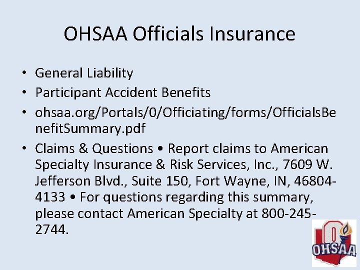 OHSAA Officials Insurance • General Liability • Participant Accident Benefits • ohsaa. org/Portals/0/Officiating/forms/Officials. Be