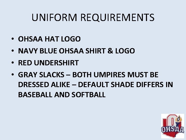 UNIFORM REQUIREMENTS • • OHSAA HAT LOGO NAVY BLUE OHSAA SHIRT & LOGO RED