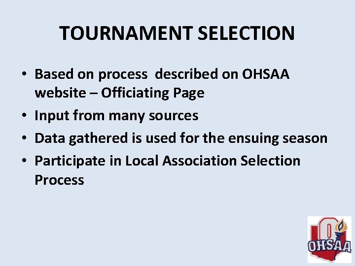 TOURNAMENT SELECTION • Based on process described on OHSAA website – Officiating Page •