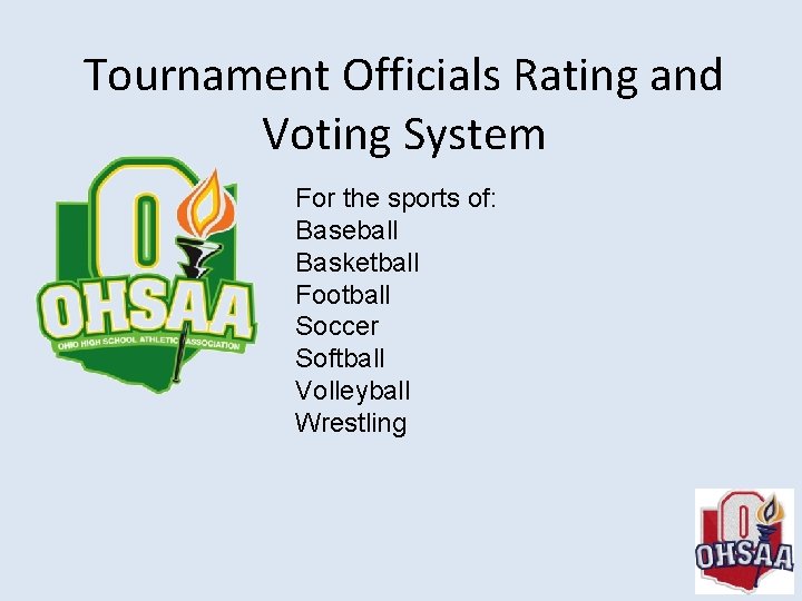 Tournament Officials Rating and Voting System For the sports of: Baseball Basketball Football Soccer