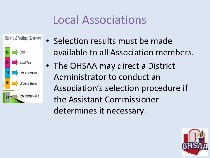 Local Associations • Selection results must be made available to all Association members. •