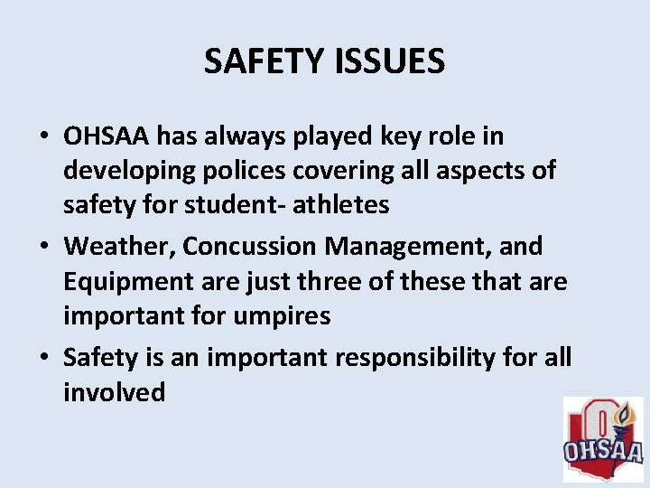 SAFETY ISSUES • OHSAA has always played key role in developing polices covering all