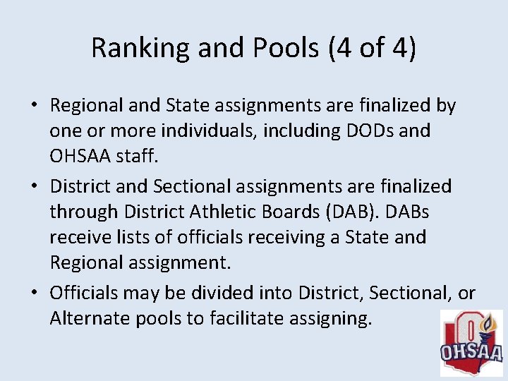 Ranking and Pools (4 of 4) • Regional and State assignments are finalized by