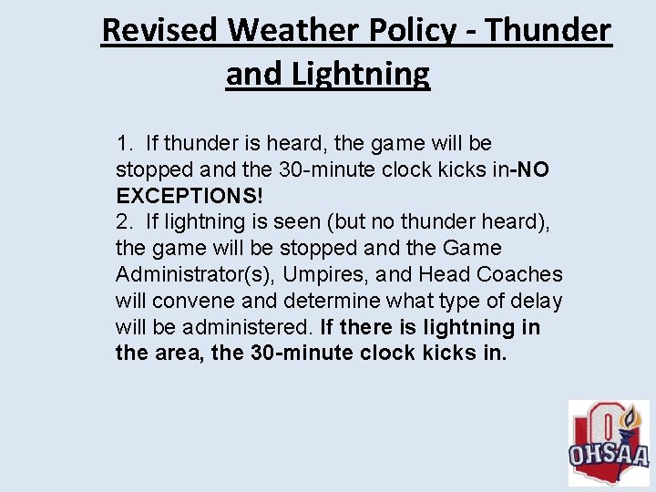 Revised Weather Policy - Thunder and Lightning 1. If thunder is heard, the game