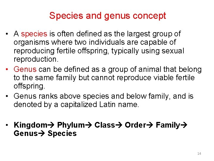 Species and genus concept • A species is often defined as the largest group