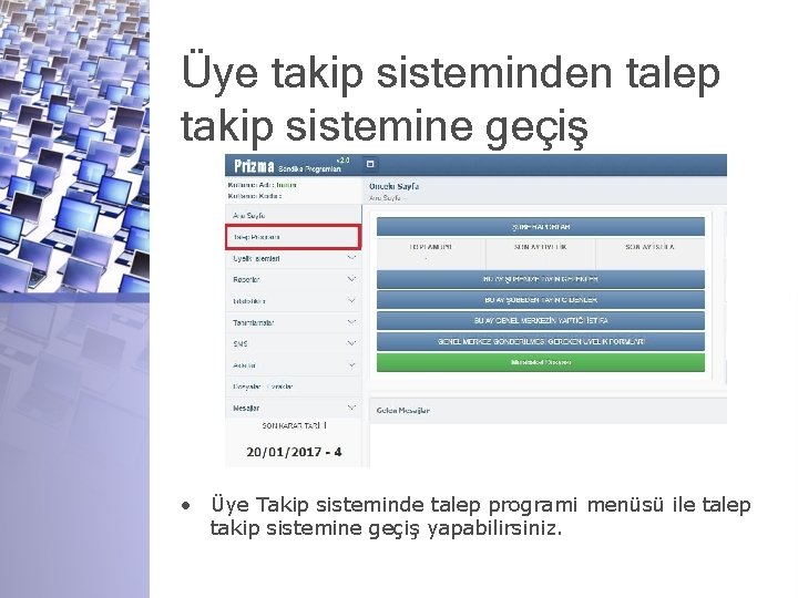 Üye takip sisteminden talep takip sistemine geçiş • Üye Takip sisteminde talep programi menüsü