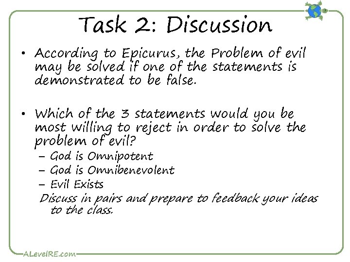 Task 2: Discussion • According to Epicurus, the Problem of evil may be solved