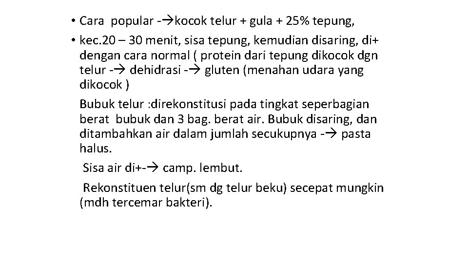  • Cara popular - kocok telur + gula + 25% tepung, • kec.