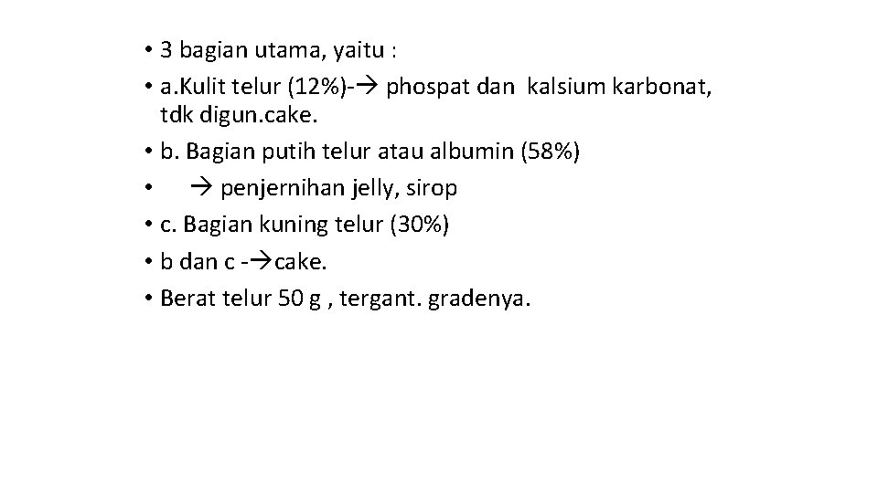  • 3 bagian utama, yaitu : • a. Kulit telur (12%)- phospat dan