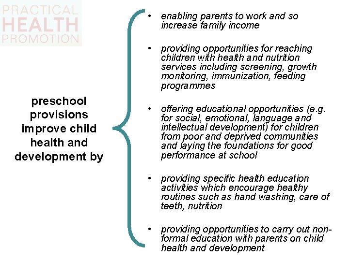  • enabling parents to work and so increase family income • providing opportunities