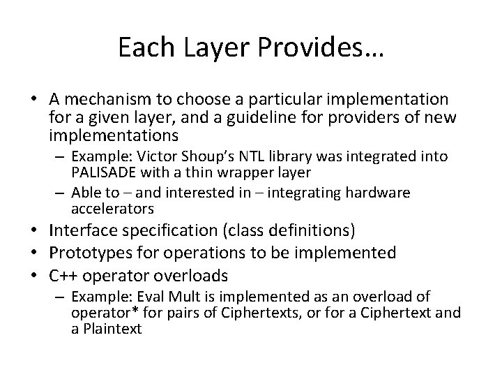 Each Layer Provides… • A mechanism to choose a particular implementation for a given