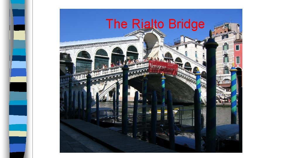 The Rialto Bridge 