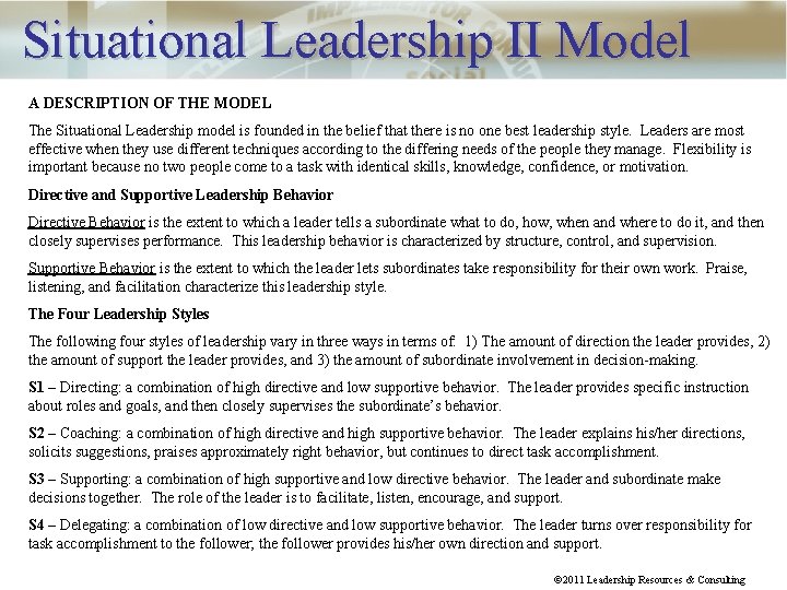 Situational Leadership II Model A DESCRIPTION OF THE MODEL The Situational Leadership model is