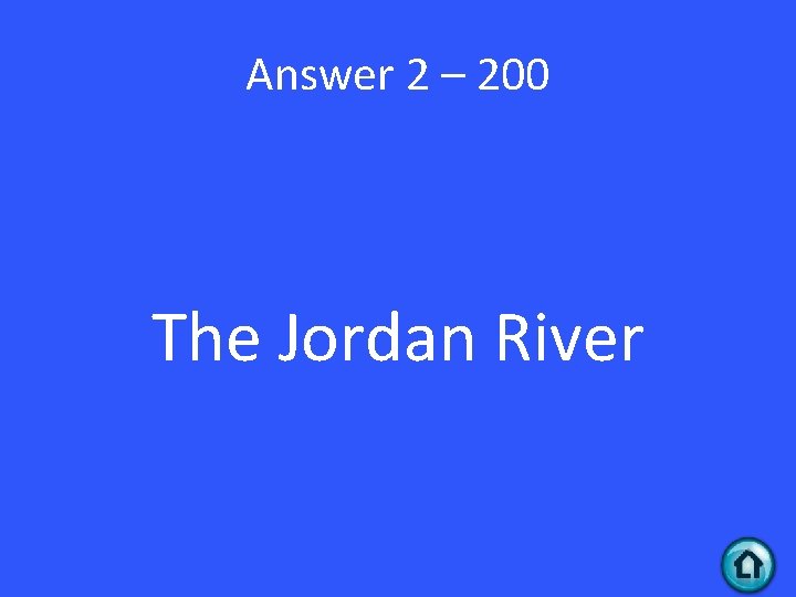 Answer 2 – 200 The Jordan River 