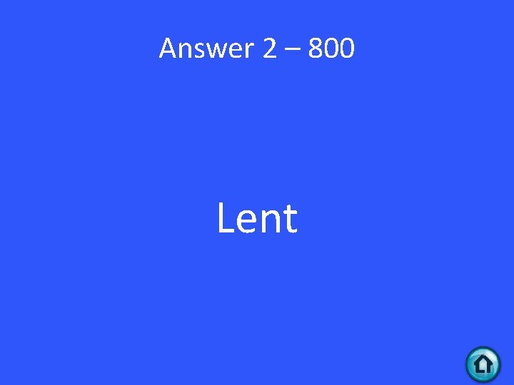 Answer 2 – 800 Lent 