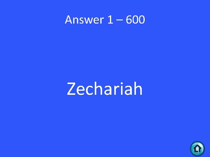 Answer 1 – 600 Zechariah 