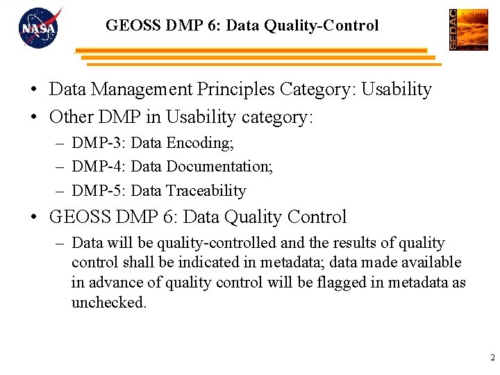 GEOSS DMP 6: Data Quality-Control • Data Management Principles Category: Usability • Other DMP