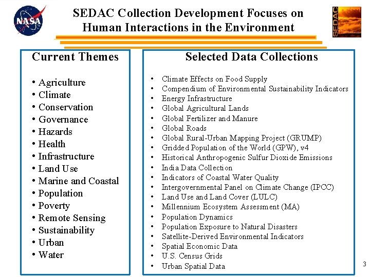 SEDAC Collection Development Focuses on Human Interactions in the Environment Current Themes • •