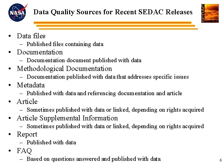Data Quality Sources for Recent SEDAC Releases • Data files – Published files containing