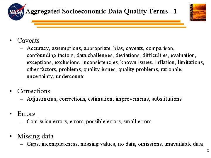 Aggregated Socioeconomic Data Quality Terms - 1 • Caveats – Accuracy, assumptions, appropriate, bias,