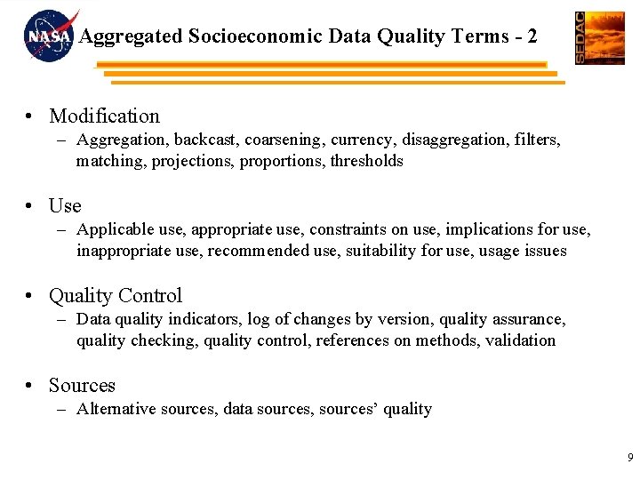 Aggregated Socioeconomic Data Quality Terms - 2 • Modification – Aggregation, backcast, coarsening, currency,