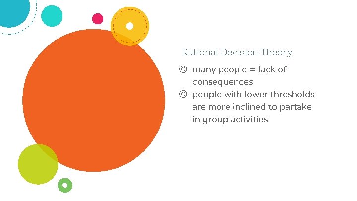 Rational Decision Theory ◎ many people = lack of consequences ◎ people with lower
