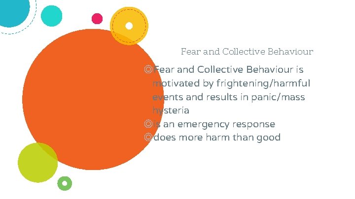 Fear and Collective Behaviour ◎Fear and Collective Behaviour is motivated by frightening/harmful events and