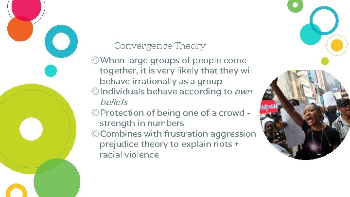 Convergence Theory ◎When large groups of people come together, it is very likely that
