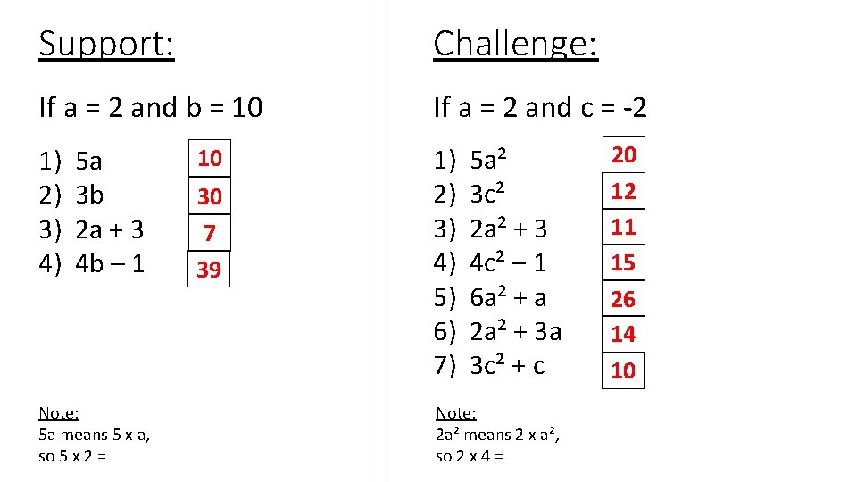 Support: Challenge: If a = 2 and b = 10 If a = 2