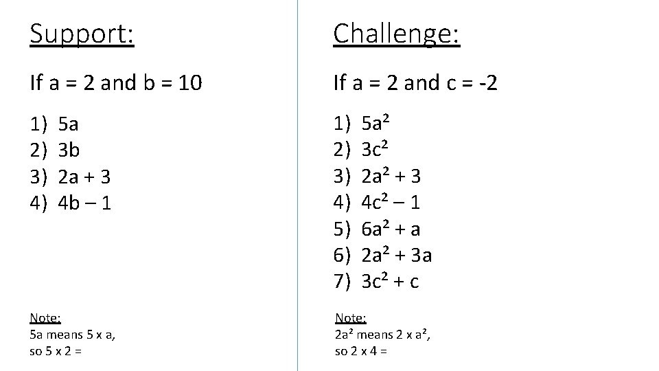 Support: Challenge: If a = 2 and b = 10 If a = 2