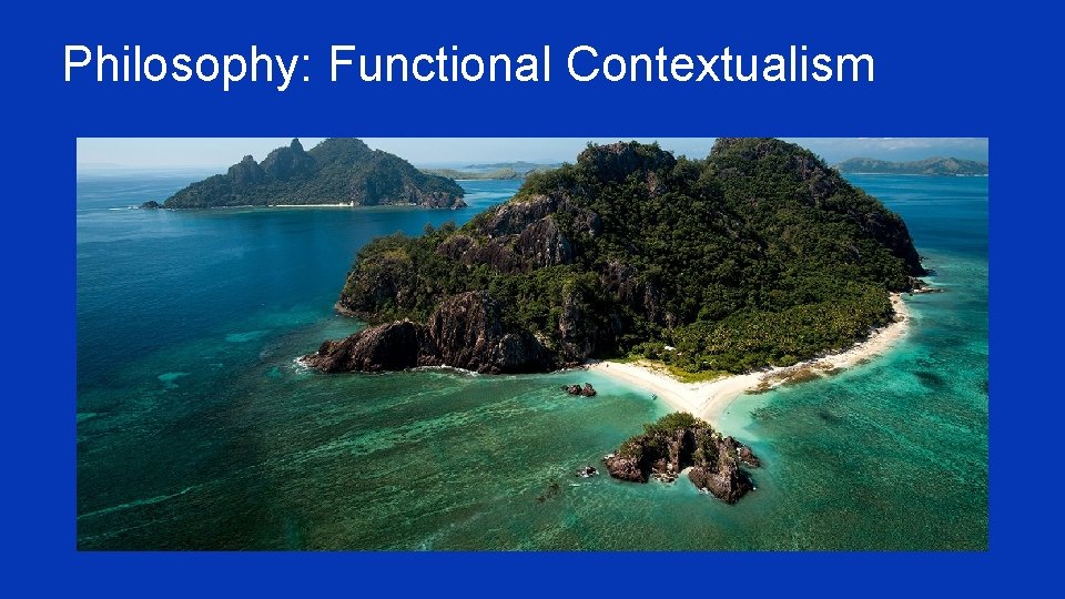 Philosophy: Functional Contextualism 