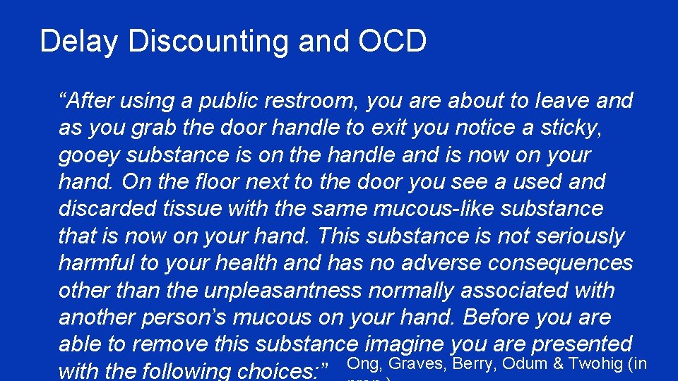 Delay Discounting and OCD ¥ “After using a public restroom, you are about to