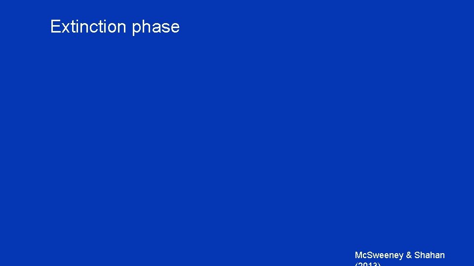 Extinction phase Mc. Sweeney & Shahan 