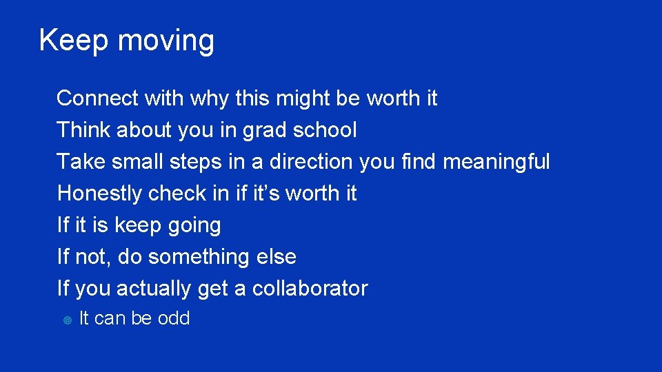 Keep moving ¥ Connect with why this might be worth it ¥ Think about