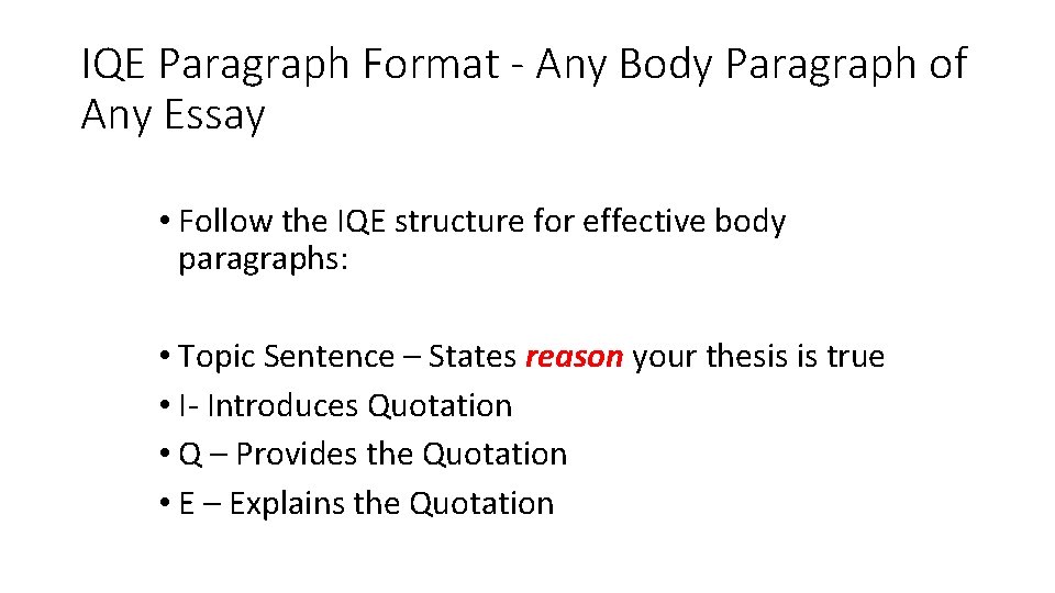 IQE Paragraph Format - Any Body Paragraph of Any Essay • Follow the IQE