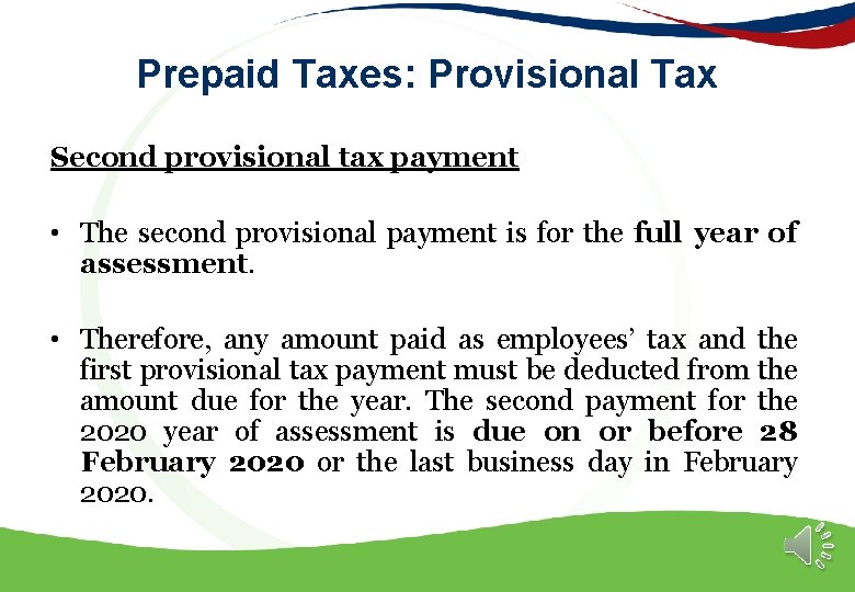 Prepaid Taxes: Provisional Tax Second provisional tax payment • The second provisional payment is