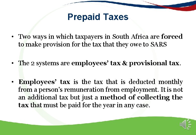 Prepaid Taxes • Two ways in which taxpayers in South Africa are forced to