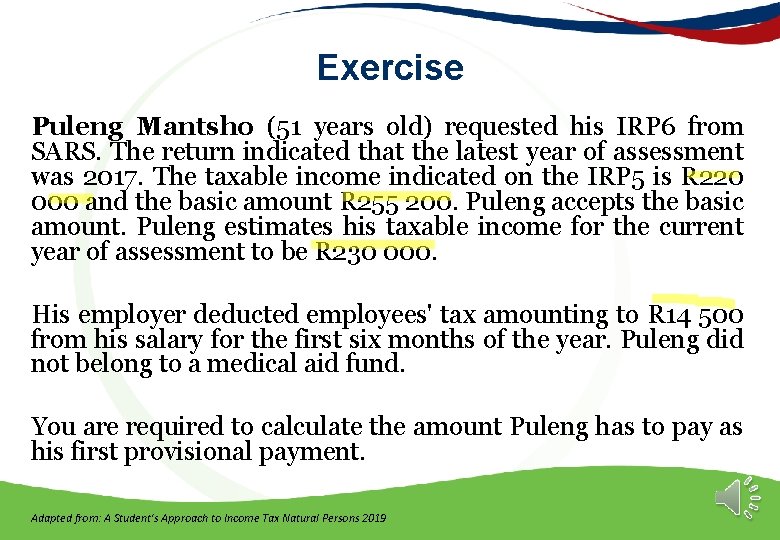 Exercise Puleng Mantsho (51 years old) requested his IRP 6 from SARS. The return