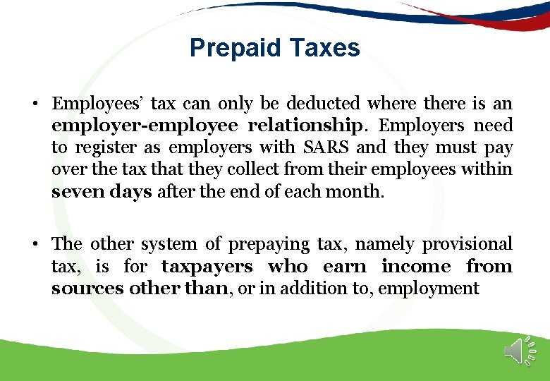 Prepaid Taxes • Employees’ tax can only be deducted where there is an employer-employee