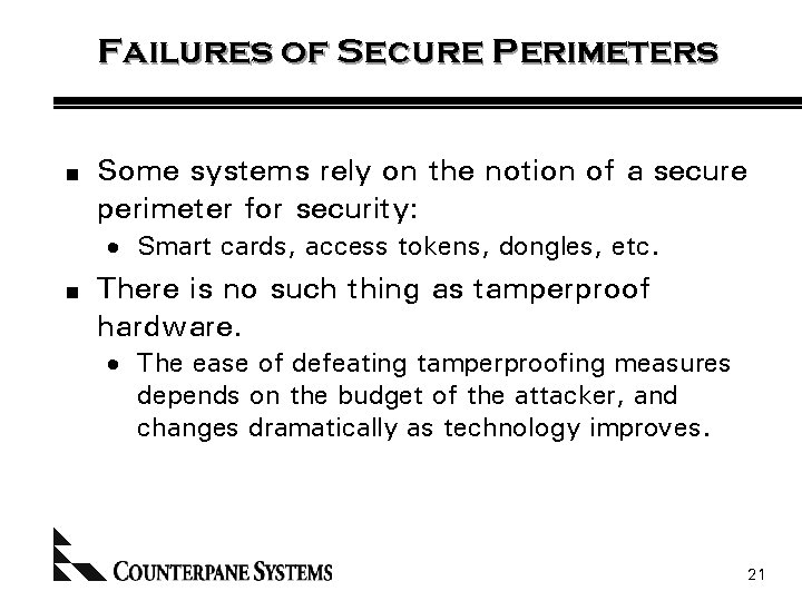 Failures of Secure Perimeters n Some systems rely on the notion of a secure