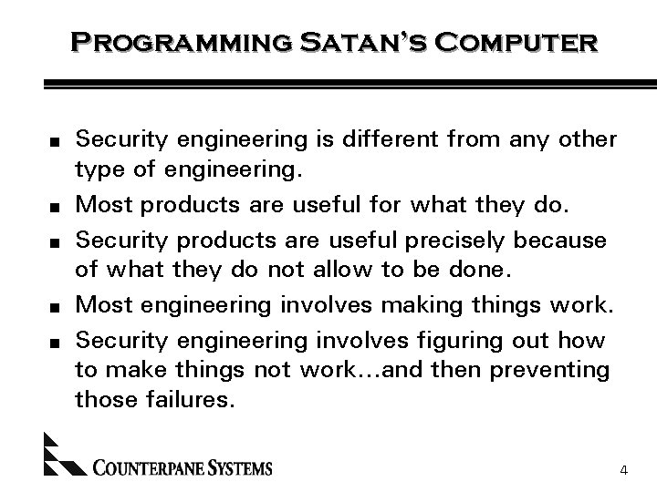 Programming Satan’s Computer n n n Security engineering is different from any other type