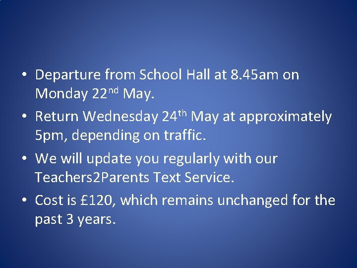  • Departure from School Hall at 8. 45 am on Monday 22 nd